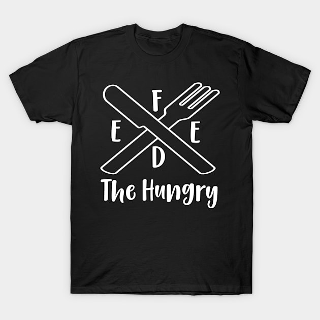 Feed the Hungry T-Shirt by LucyMacDesigns